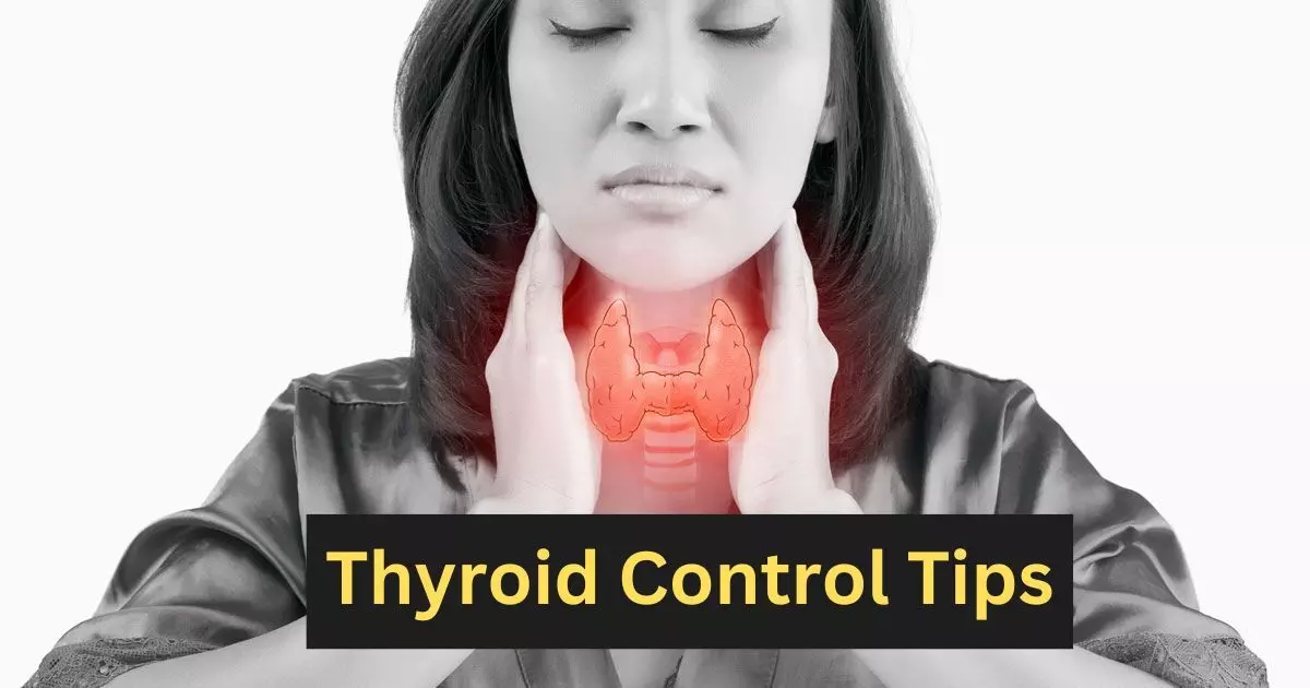 Thyroid Control Tips: थायराइड को करना चाहते हैं कंट्रोल, तो जरूर आज मैं यह आयुर्वेदिक तरीके
